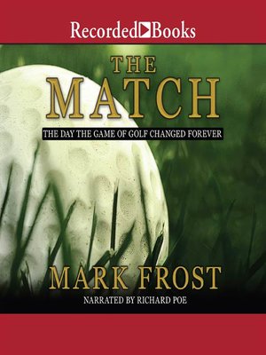 cover image of The Match: the Day the Game of Golf Changed Forever